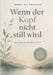 Wenn der Kopf nicht still wird by Karoline Aberger