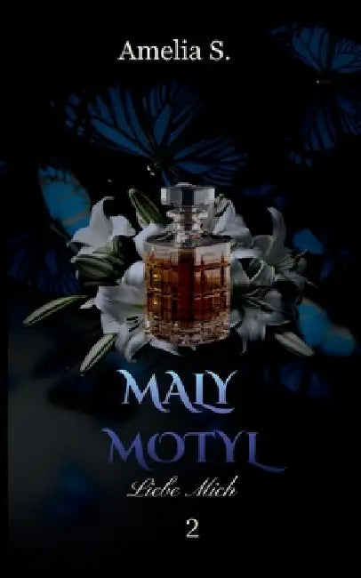 Maly Motyl: Liebe Mich by Amelia S