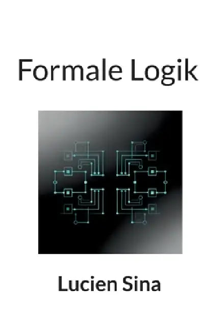 Formale Logik by Lucien Sina