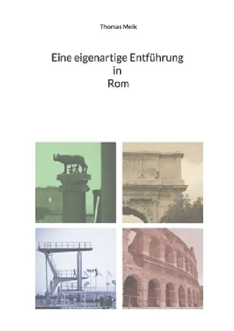 Eine eigenartige Entführung in Rom by Thomas Meik