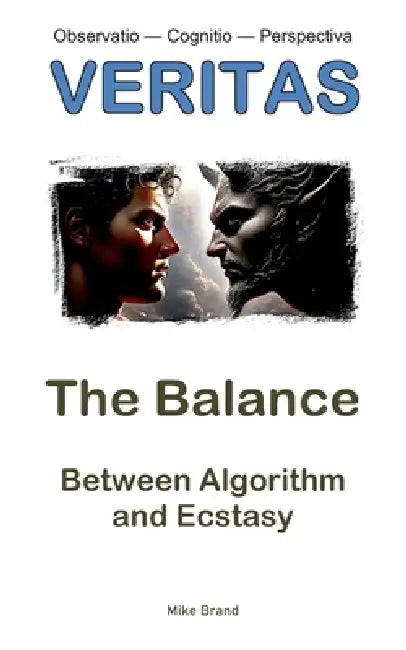 The Balance: Between Algorithm and Ecstasy by Mike Brand
