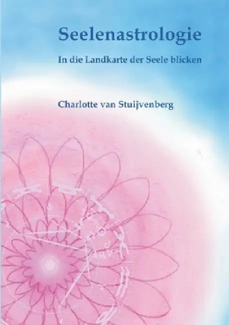 Seelenastrologie: In die Landkarte der Seele blicken by Charlotte Van Stuijvenberg