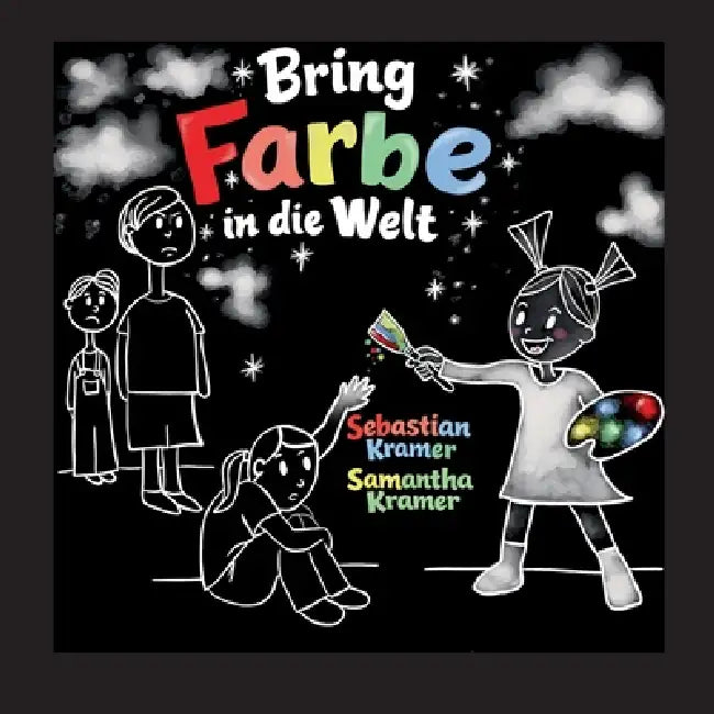 Bring Farbe in die Welt by Sebastian Kramer, Samantha Kramer