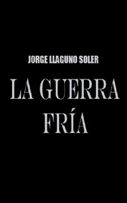 La Guerra Fría by Jorge Llaguno Soler