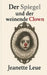 Der Spiegel und der weinende Clown by Jeanette Leue