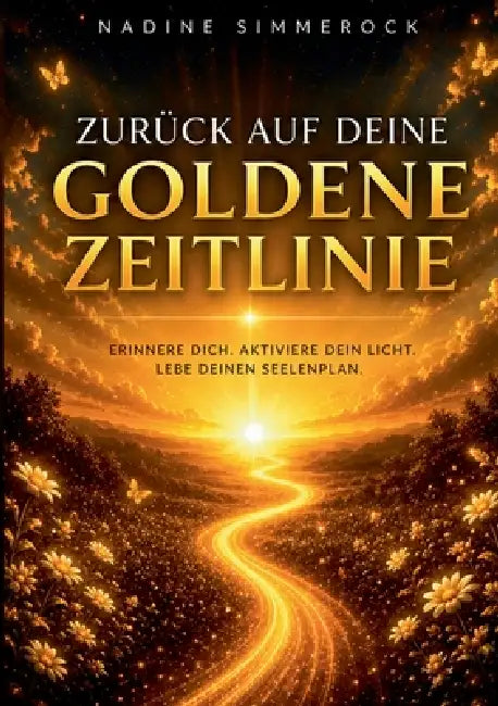 Zurück auf deine goldene Zeitlinie by Nadine Simmerock