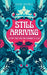 Still Arriving: On Art, Time, and the Courage to Look by Daniel Henrich