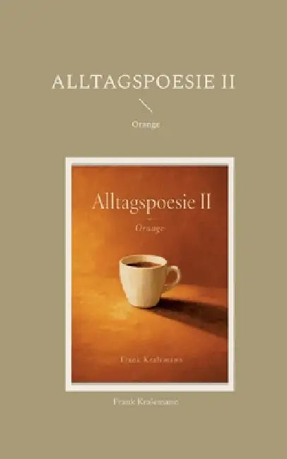 Alltagspoesie II: Orange by Frank Kralemann