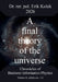 A final theory of the universe by Erik Kolek