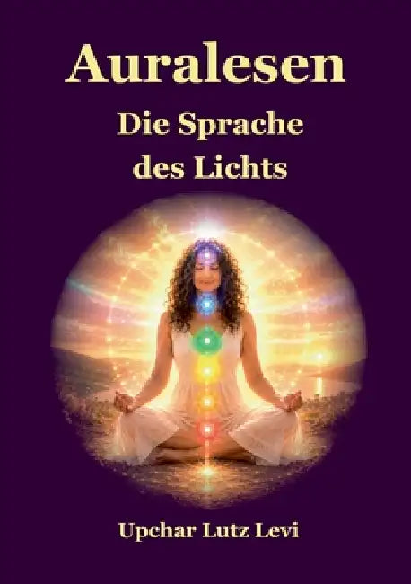Auralesen: Die Sprache des Lichts by Upchar Lutz Levi