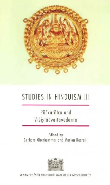 Studies in Hinduism: Pancarata and Visistadvaitvedanta by Gerhard Oberhammer, Marion Rastelli