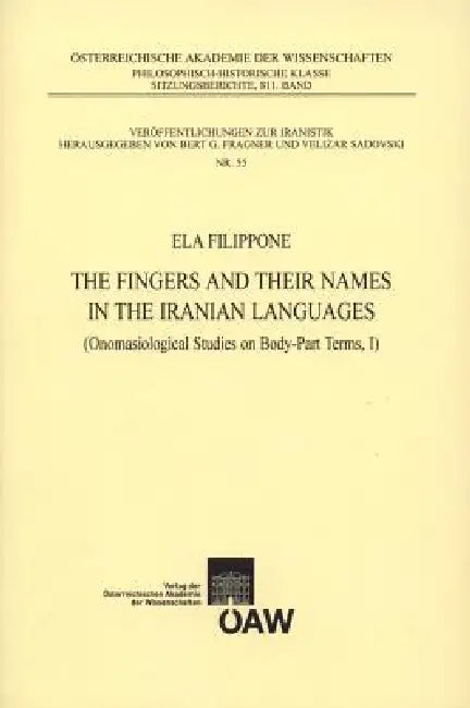 The Fingers and Their Names in the Iranian Languages (Onomasiological Studies on Body-Parts Terms, I) by Ela Filippone