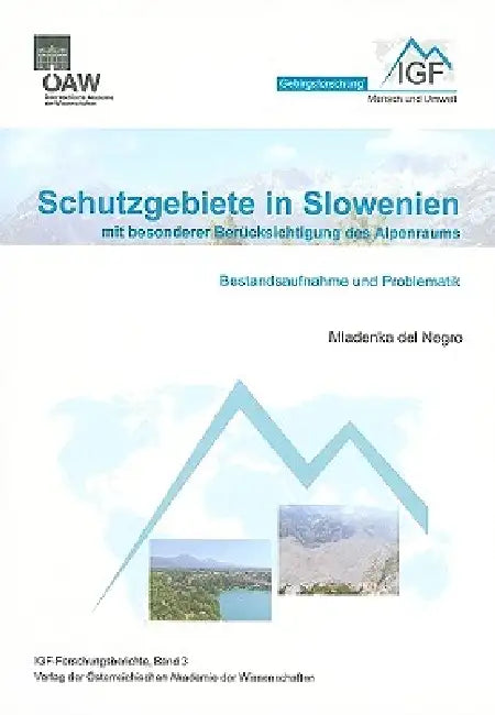 Schutzgebiete in Slowenien Mit Besonderer Berucksichtigung Des Alpenraums: Bestandsaufnahme Und Problematik by Mladenka Delnegro, Axel Borsdorf, Georg Grabherr