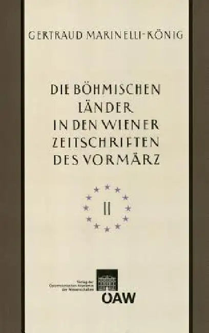 Die Bohmischen Lander in Den Wiener Zeitschriften Und Almanachen Des Vormarz (1805-1848), Teil 2 by Gertraud Marinelli-Konig