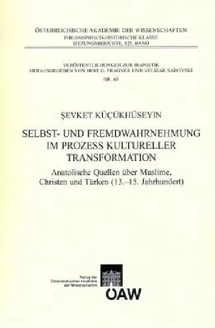 Selbst- Und Fremdwahrnehmung Im Prozess Kultureller Transformation: Anatolische Quellen Uber Muslime, Christen Und Turken (13-15. Jahrhundert) by Sevket Kucukhuseyin