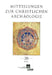 Mitteilungen Zur Christlichen Archaologie Band 20 by Reinhardt Harreither, Renate Pillinger