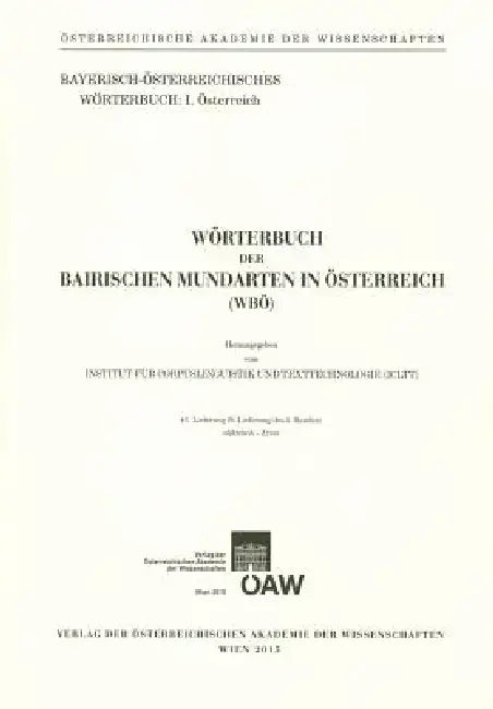 Worterbuch Der Bairischen Mundarten in Osterreich (Wbo) 41. Lieferung (9. Lieferung Des 5. Bandes): Elektrisch - Ezzes by Austrian Academy of Sciences Press