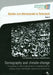 Demography and Climate Change: The Growing Number of People and Its Consequences for Ecology, Social Redistribution Systems and Urban Living by Lukas Meyer, Wolfgang Polt, Franz Prettenthaler