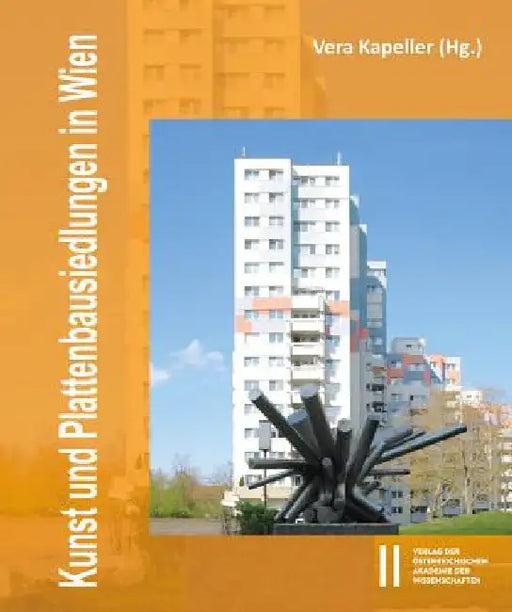 Kunst Und Plattenbausiedlungen in Wien by Vera Kapeller