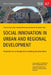 Social Innovation in Urban and Regional Development: Perspectives on an Emerging Field in Planning and Urban Studies by Hans-Heinrich Blotevobel, Rainer Danielzyk, Yvonne Franz