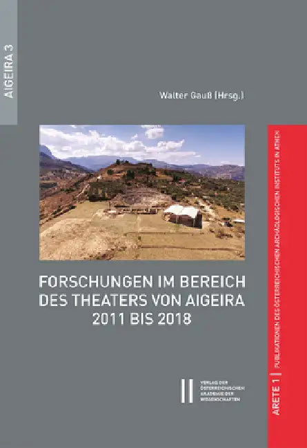 Forschungen Im Bereich Des Theaters Von Aigeira 2011 Bis 2018 by Walter Gauss