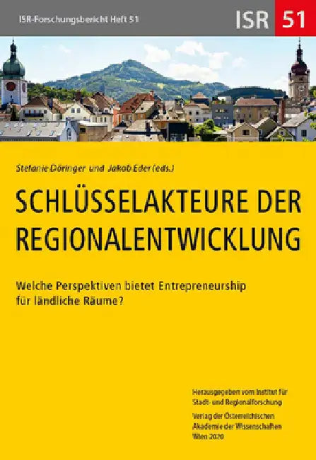 Schlusselakteure Der Regionalentwicklung: Welche Perspektiven Bietet Entrepeneurship Fur Landliche Regionen? by Stefanie Doringer, Jakob Eder