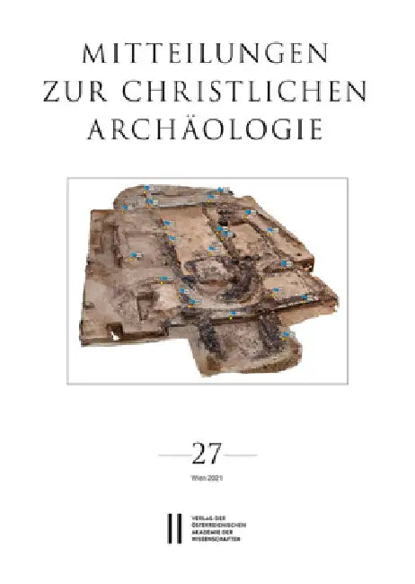 Mitteilungen Zur Christlichen Archaologie, Band 27 (2021) by Basema Harmaneh, Reinhardt Harreither, Renate Pillinger
