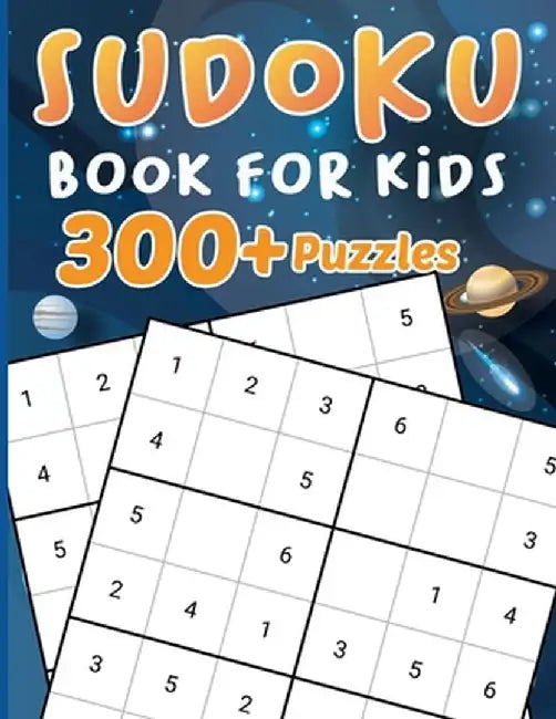 Sudoku for Kids 300+ Puzzles: 300 Sudoku Puzzles For Kids, Activity Book for Children by Laura Bidden