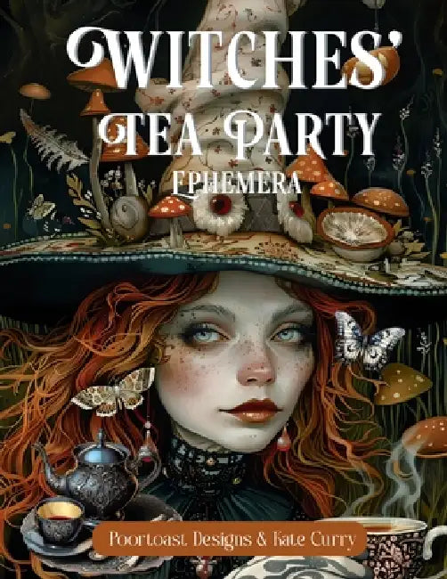 Witches' Tea Party Ephemera Book: High Quality Images Of Peoples For Paper Crafts, Scrapbooking, Mixed Media, Junk Journals, Collage Art, Artist Tradi by Poortoast Designs, Kate Curry
