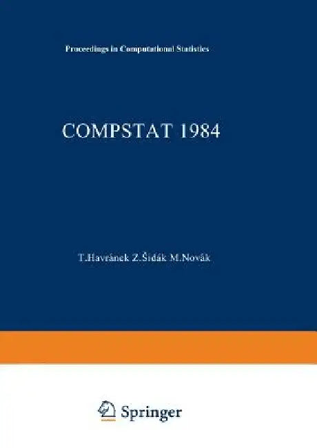 Compstat 1984: Proceedings in Computational Statistics by T. Havranek, Z. Sidak, M. Novak