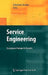Service Engineering: European Research Results by Schahram Dustdar, Fei Li