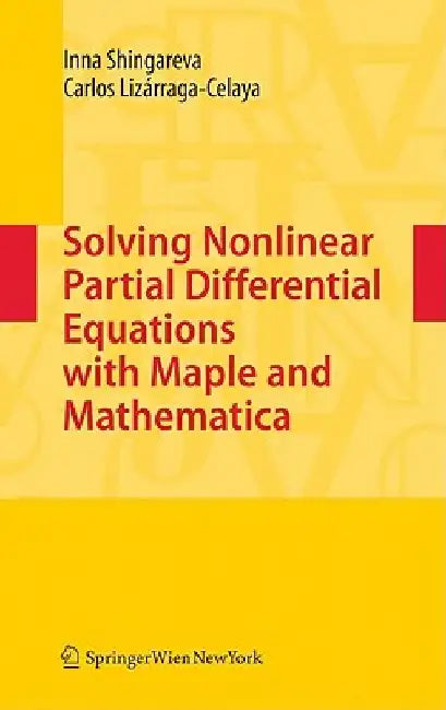 Solving Nonlinear Partial Differential Equations with Maple and Mathematica by Inna Shingareva