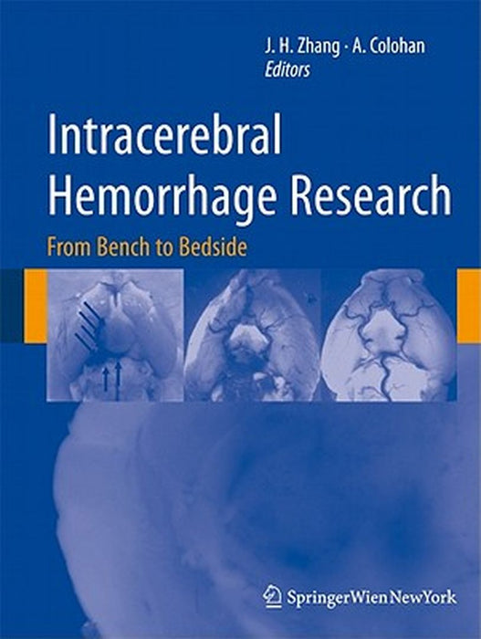 Intracerebral Hemorrhage Research: From Bench to Bedside by John Zhang