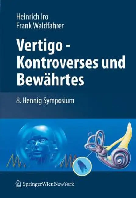 Vertigo - Kontroverses Und Bewährtes: 8. Hennig Symposium by Heinrich Iro, Frank Waldfahrer