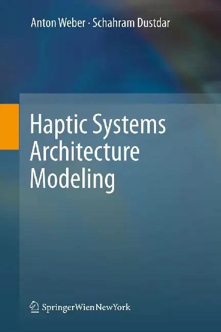 Haptic Systems Architecture Modeling by Anton Weber