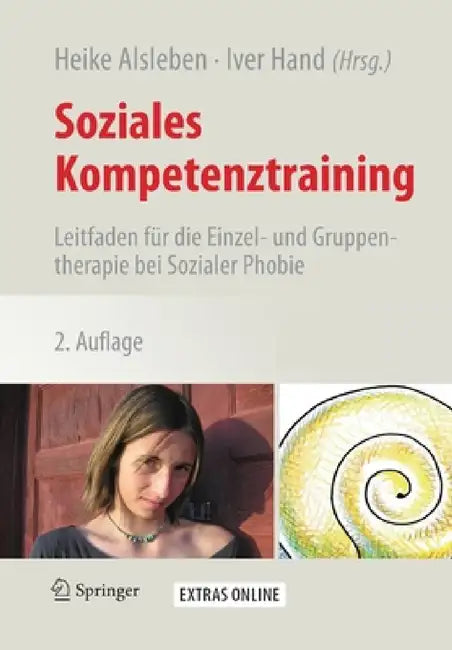 Soziales Kompetenztraining: Leitfaden Für Die Einzel- Und Gruppentherapie Bei Sozialer Phobie by Heike Alsleben, Iver Hand