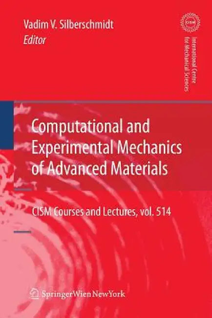 Computational and Experimental Mechanics of Advanced Materials by Vadim V. Silberschmidt