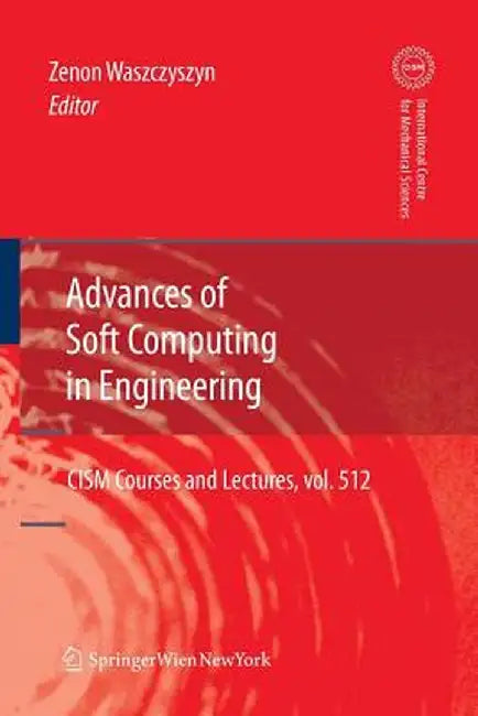 Advances of Soft Computing in Engineering by Zenon Waszczyszyn