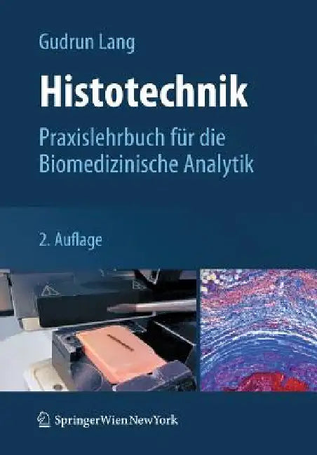 Histotechnik: Praxislehrbuch Für Die Biomedizinische Analytik by Gudrun Lang