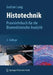Histotechnik: Praxislehrbuch Für Die Biomedizinische Analytik by Gudrun Lang