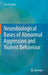 Neurobiological Bases of Abnormal Aggression and Violent Behaviour by József Haller