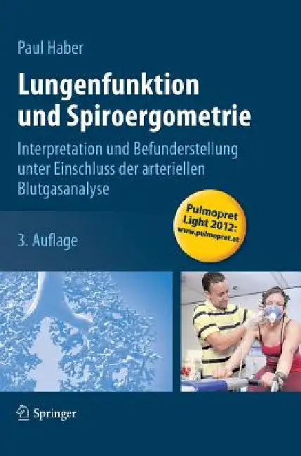 Lungenfunktion Und Spiroergometrie: Interpretation Und Befunderstellung Unter Einschluss Der Arteriellen Blutgasanalyse by Paul Haber