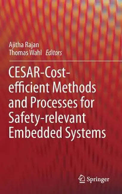 Cesar - Cost-Efficient Methods and Processes for Safety-Relevant Embedded Systems by Ajitha Rajan