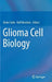 Glioma Cell Biology by Aleksi Sedo
