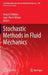 Stochastic Methods in Fluid Mechanics by Sergio Chibbaro, Jean-Pierre Minier