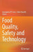 Food Quality, Safety and Technology by Giuseppina P. P. Lima