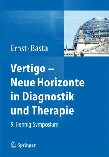 Vertigo - Neue Horizonte in Diagnostik Und Therapie: 9. Hennig Symposium by Arne Ernst, Dietmar Basta