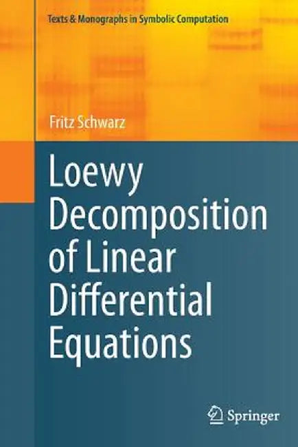 Loewy Decomposition of Linear Differential Equations by Fritz Schwarz