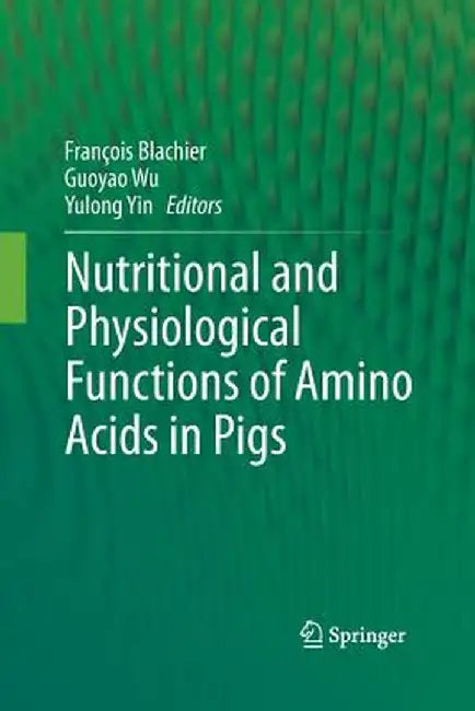 Nutritional and Physiological Functions of Amino Acids in Pigs by Francois Blachier