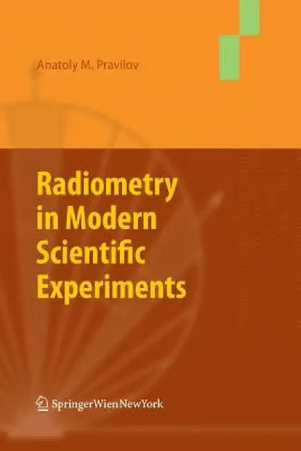 Radiometry in Modern Scientific Experiments by Pravilov Anatoly